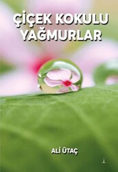 Çiçek Kokulu Yağmurlar - Odessa Yayınevi