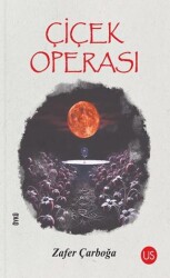 Çiçek Operası - US Yayınları