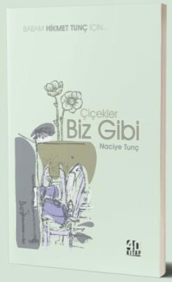 Çiçekler Biz Gibi - 1