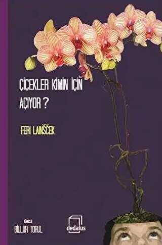Çiçekler Kimin İçin Açıyor? - Dedalus Kitap