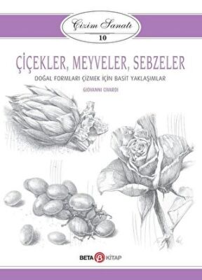 Çiçekler Meyveler Sebzeler - Çizim Sanatı 10 kapağı