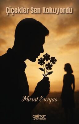 Çiçekler Sen Kokuyordu - 1