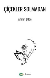 Çiçekler Solmadan - Aram Yayınları