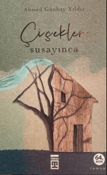 Çiçekler Susayınca - Timaş Yayınları