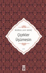 Çiçekler Üşümesin - Timaş Yayınları