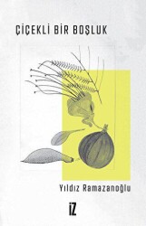 Çiçekli Bir Boşluk - İz Yayıncılık