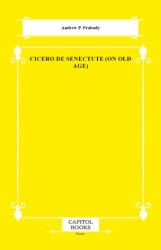 Cicero De Senectute on Old Age - Capitol Books