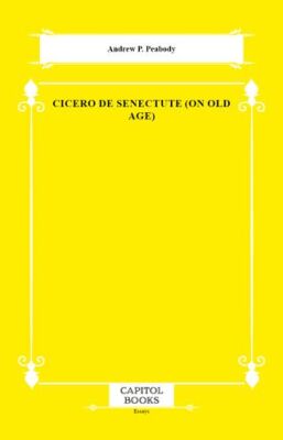 Cicero De Senectute on Old Age - 1