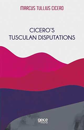 Cicero’s Tusculan Disputations - Gece Kitaplığı