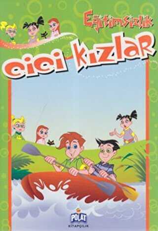 Cici Kızlar - Eğitimsizlik - Polat Kitapçılık