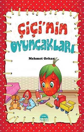 Çiçi’nin Oyuncakları - Martı Çocuk Yayınları