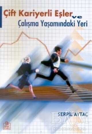 Çift Kariyerli Eşler ve Çalışma Yaşamındaki Yeri - Ezgi Kitabevi Yayınları