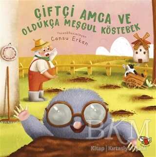 Çiftçi Amca ve Oldukça Meşgul Köstebek - Uçan Kitap