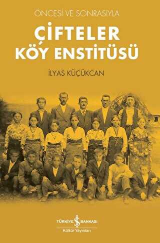 Çifteler Köy Enstitüsü - İş Bankası Kültür Yayınları