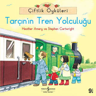 Çiftlik Öyküleri - Tarçın`ın Tren Yolculuğu - İş Bankası Kültür Yayınları