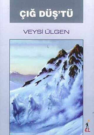 Çığ Düş’tü - El Yayınları