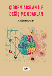 Çiğdem Arslan ile Değişime Odaklan - Tilki Kitap