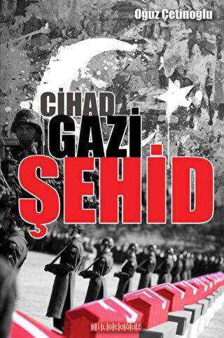 Cihad Gazi Şehid - Bilgeoğuz Yayınları