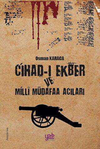 Cihad-ı Ekber ve Milli Müdafaa Acıları - Yade Kitap