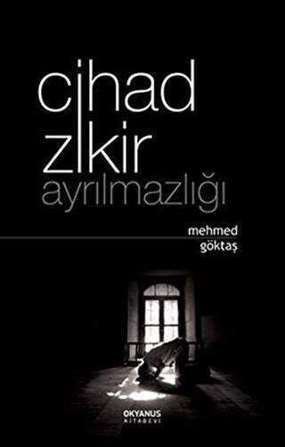 Cihad Zikir Ayrılmazlığı - Okyanus Kitabevi