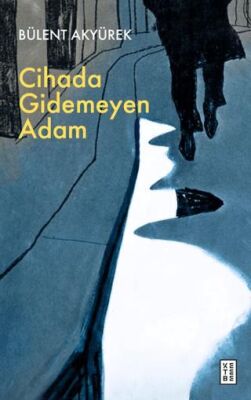 Cihada Gidemeyen Adam - 1