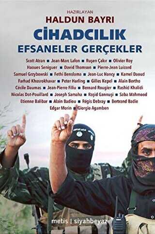 Cihadcılık: Efsaneler Gerçekler - Metis Yayınları