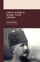 Cihan Harbi II: Harbe Nasıl Girdik? - Harp Sanat Yayınları