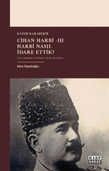 Cihan Harbi III: Harbi Nasıl Yönettik? - Harp Sanat Yayınları