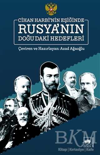 Cihan Harbi`nin Eşiğinde Rusya`nın Doğu`daki Hedefleri - 1