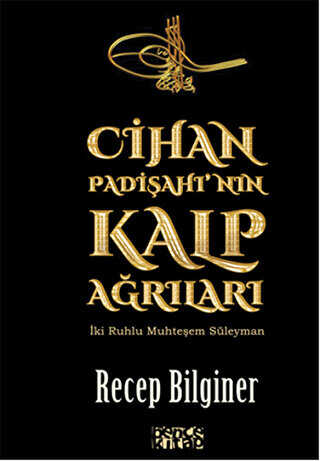 Cihan Padişahı`nın Kalp Ağrıları - Bencekitap
