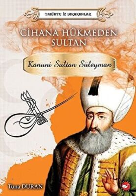 Cihana Hükmeden Sultan - Tarihte İz Bırakanlar kapağı