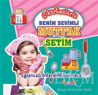 Çıkartmalarla Benim Sevimli Mutfak Setim - Yumurcak Yayınları