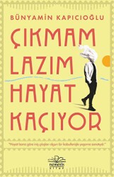 Çıkmam Lazım Hayat Kaçıyor - Nemesis Kitap