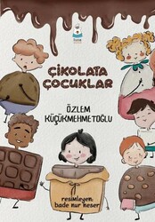 Çikolata Çocuklar - Luna Çocuk Yayınları