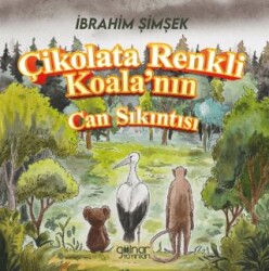 Çikolata Renkli Koala’nın Can Sıkıntısı - Gülnar Yayınları