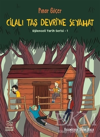 Cilalı Taş Devri’ne Seyahat - Eğlenceli Tarih Serisi 1 - İthaki Çocuk Yayınları