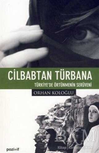 Cilbabtan Türbana Türkiye’de Örtünmenin Serüveni