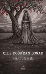 Çile Doğudan Doğar - Akıl Fikir Yayınları