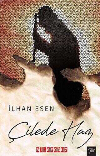 Çilede Haz - Bilgeoğuz Yayınları