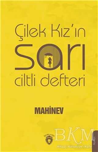 Çilek Kız`ın Sarı Ciltli Defteri - Dorlion Yayınları