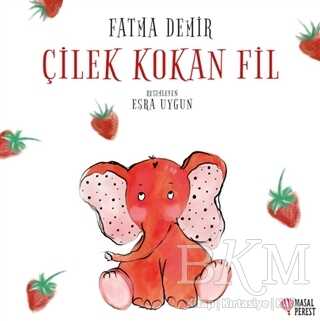 Çilek Kokan Fil - Masalperest