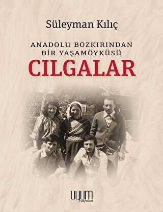 Cılgalar: Anadolu Bozkırından Bir Yaşamöyküsü - Uyum Yayınları