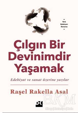 Çılgın Bir Devinimdir Yaşamak - 1