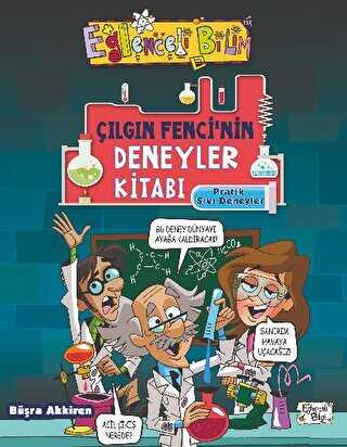 Çılgın Fencinin Deneyler Kitabı: Pratik Sıvı Deneyleri - Eğlenceli Bilgi Yayınları