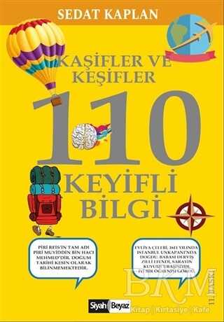 Kaşifler ve Keşifler 110 Keyifli Bilgi - Siyah Beyaz Yayınları