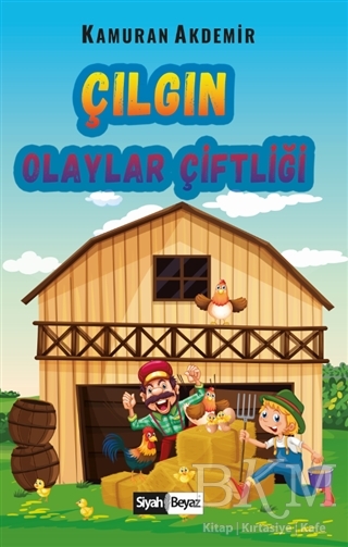 Çılgın Olaylar Çiftliği - Siyah Beyaz Yayınları