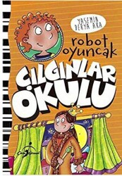 Çılgınlar Okulu - Robot Oyuncak - Çocuk Gezegeni