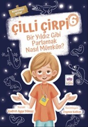 Çilli Çirpi 6 - Bir Yıldız Gibi Parlamak Nasıl Mümkün? - Ötüken Çocuk Yayınları
