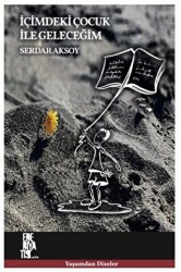 İçimdeki Çocuk İle Geleceğim - Edebiyatist