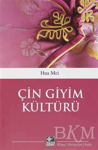 Çin Giyim Kültürü - Kaynak Yayınları